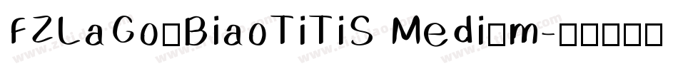 FZLaGouBiaoTiTiS Medium字体转换